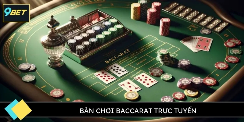 Bàn chơi Baccarat trực tuyến