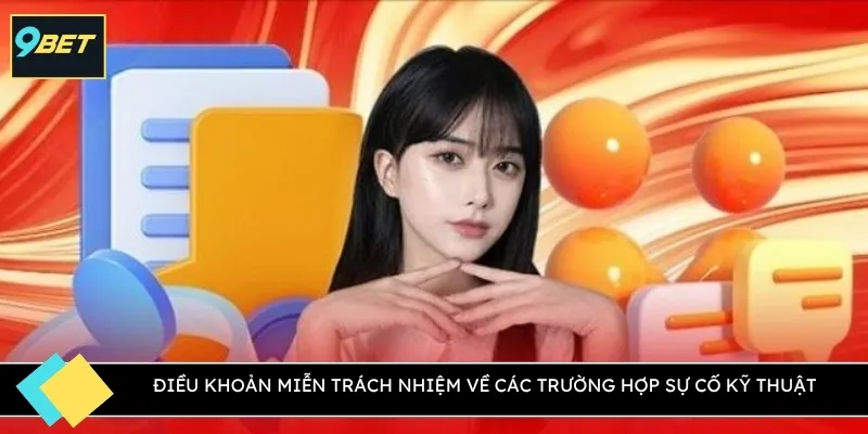Điều khoản miễn trách nhiệm về các trường hợp sự cố kỹ thuật
