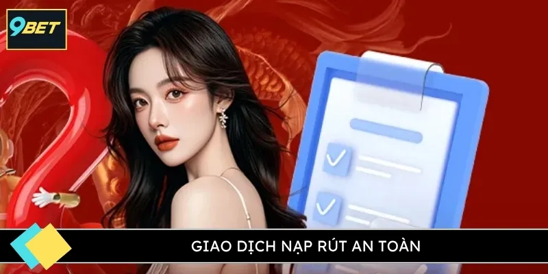 Giao dịch nạp rút an toàn