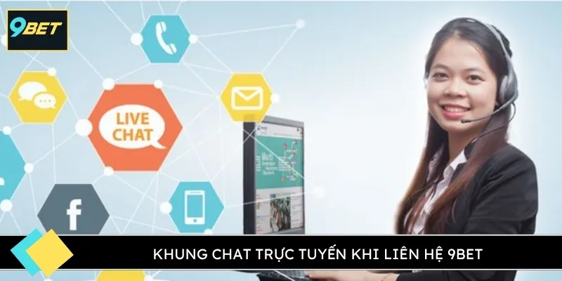 Khung chat trực tuyến khi liên hệ 9BET