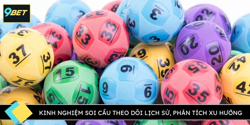 Kinh nghiệm soi cầu theo dõi lịch sử, phân tích xu hướng