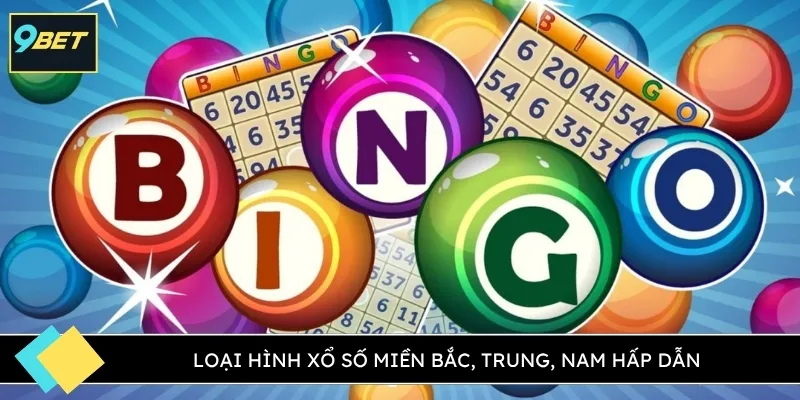 Loại hình xổ số miền Bắc, Trung, Nam hấp dẫn