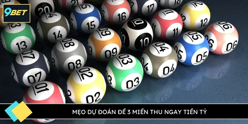 Mẹo dự đoán đề 3 miền thu ngay tiền tỷ