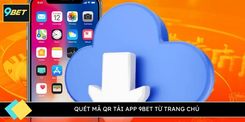 Quét mã QR tải app 9BET từ trang chủ