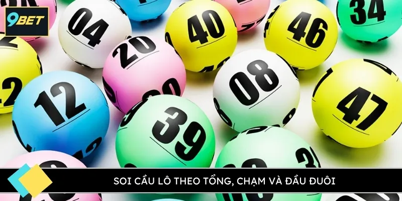 Soi cầu lô theo tổng, chạm và đầu đuôi