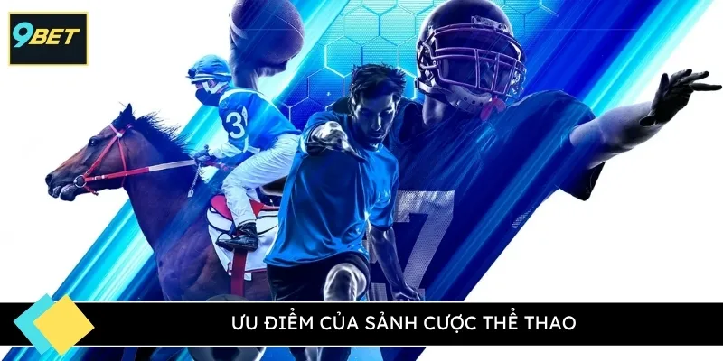 Ưu điểm của sảnh cược thể thao